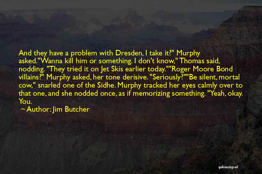 Roger That Quotes By Jim Butcher
