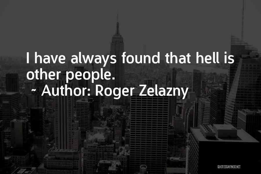 Roger That Quotes By Roger Zelazny