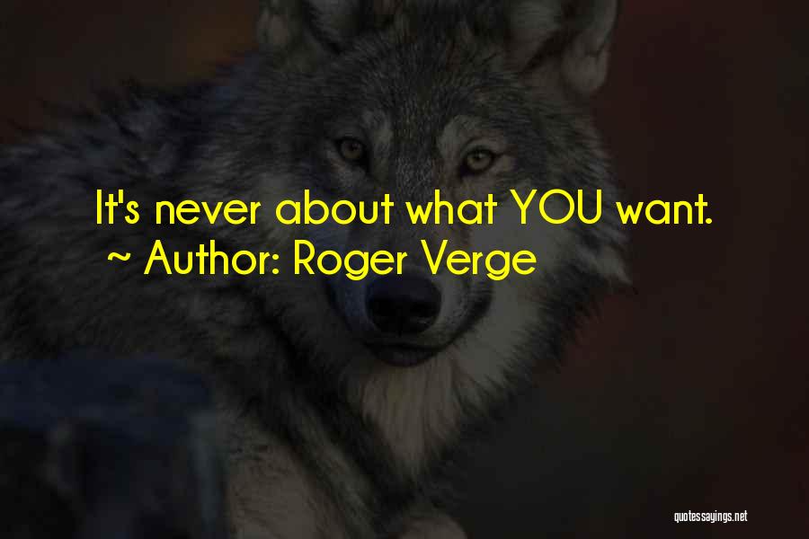 Roger Verge Quotes 660501