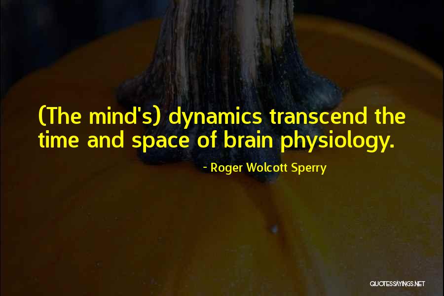 Roger W. Sperry Quotes By Roger Wolcott Sperry Roger W. Sperry Quotes By Roger Wolcott Sperry