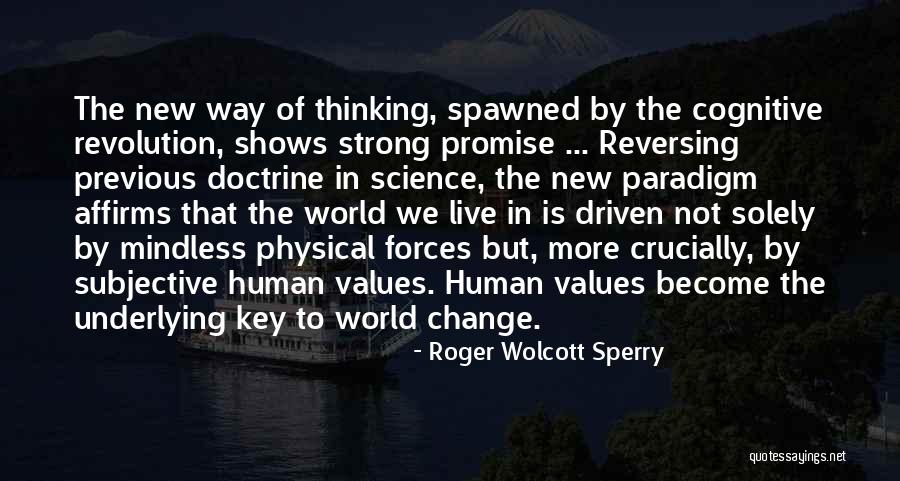 Roger W. Sperry Quotes By Roger Wolcott Sperry Roger W. Sperry Quotes By Roger Wolcott Sperry
