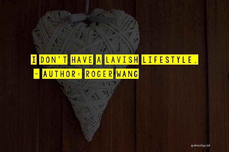 Roger Wang Quotes 1721838