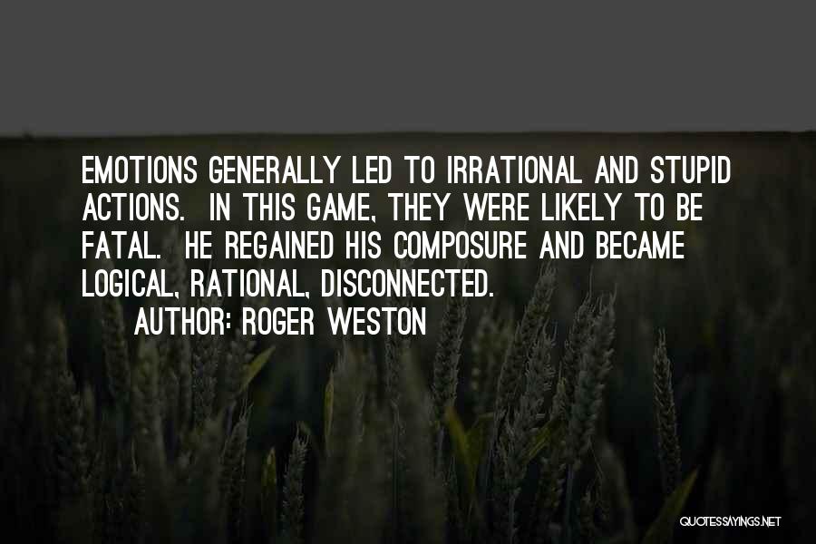 Roger Weston Quotes 1147146