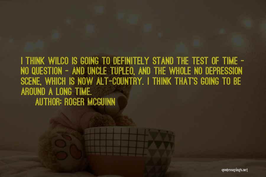 Roger Wilco Quotes By Roger McGuinn