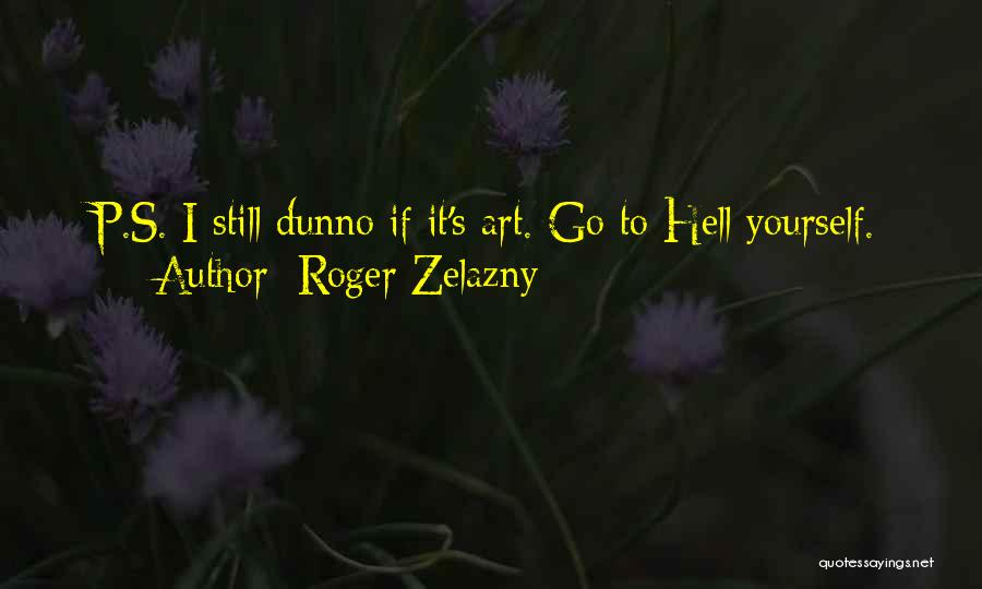 Roger Zelazny Quotes 1127461