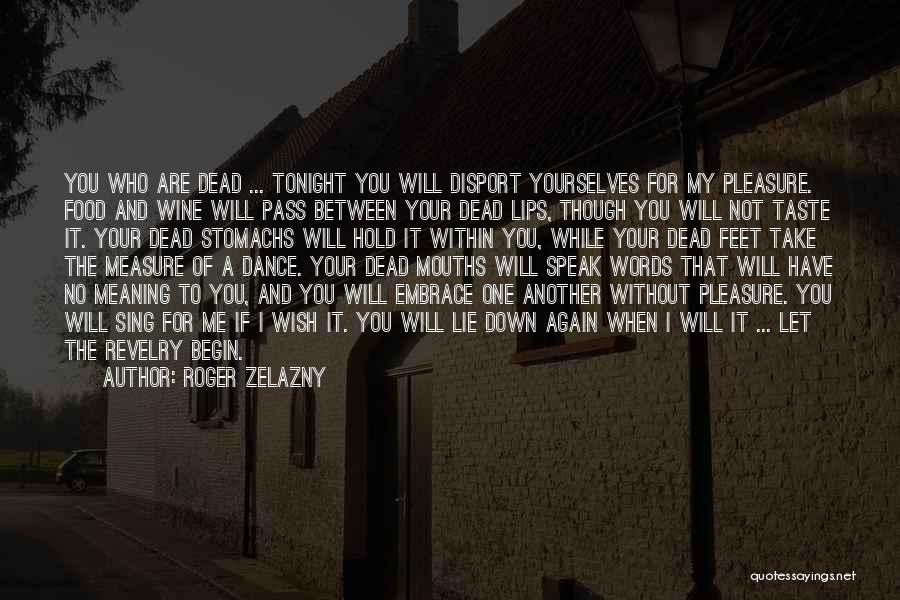 Roger Zelazny Quotes 1193238