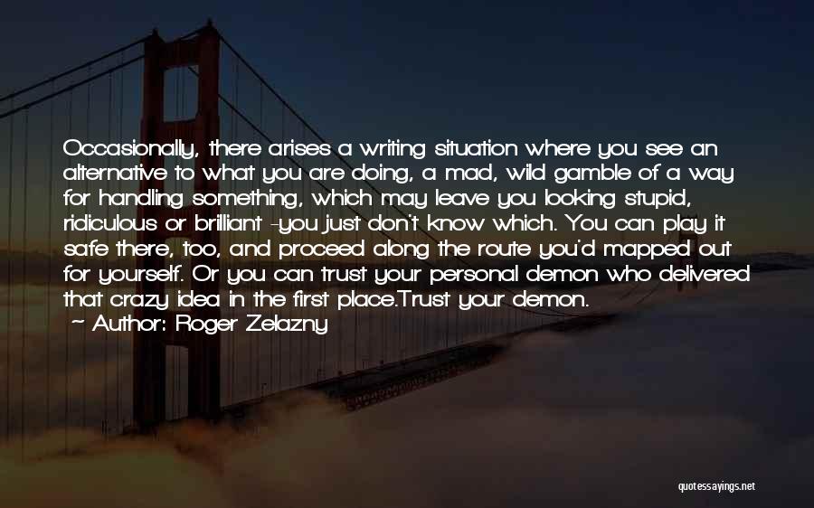 Roger Zelazny Quotes 1617724