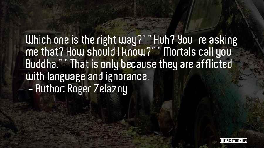 Roger Zelazny Quotes 1697856