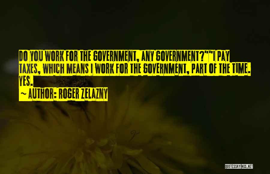 Roger Zelazny Quotes 1767127
