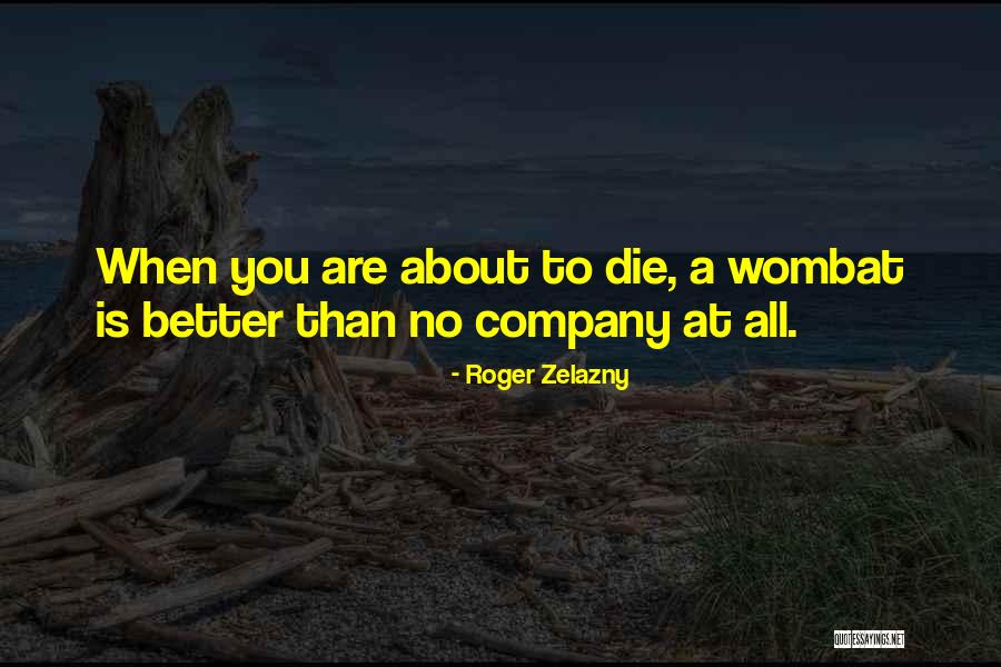 Roger Zelazny Quotes 1964607 Roger Zelazny Quotes 1964607