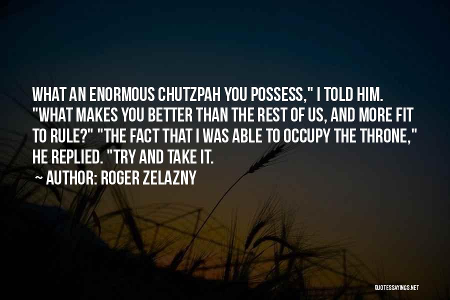 Roger Zelazny Quotes 1992594