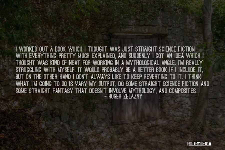 Roger Zelazny Quotes 2176578 Roger Zelazny Quotes 2176578