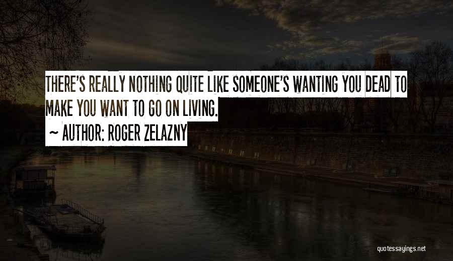 Roger Zelazny Quotes 752574