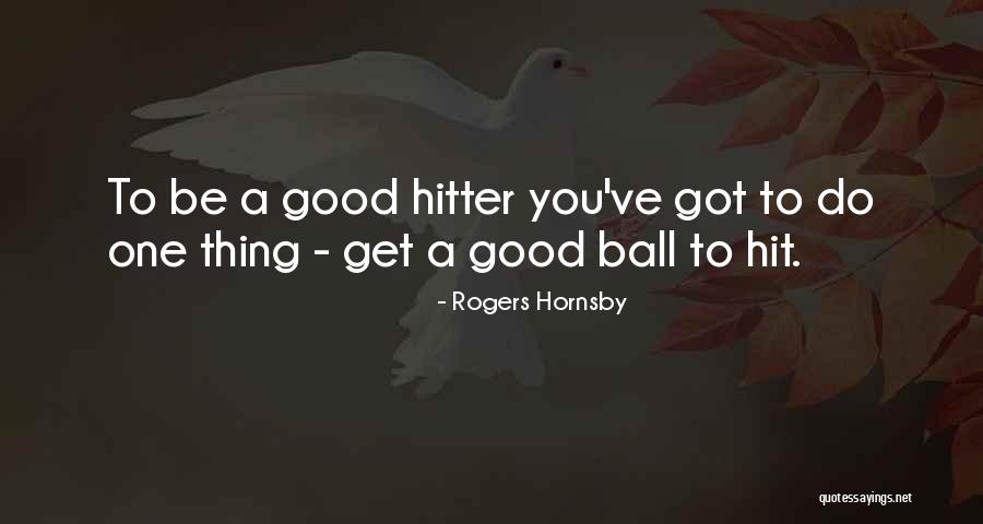 Rogers Hornsby Quotes 1278001