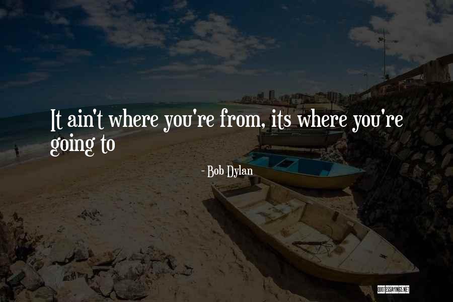 Rogowski Development Quotes By Bob Dylan Rogowski Development Quotes By Bob Dylan
