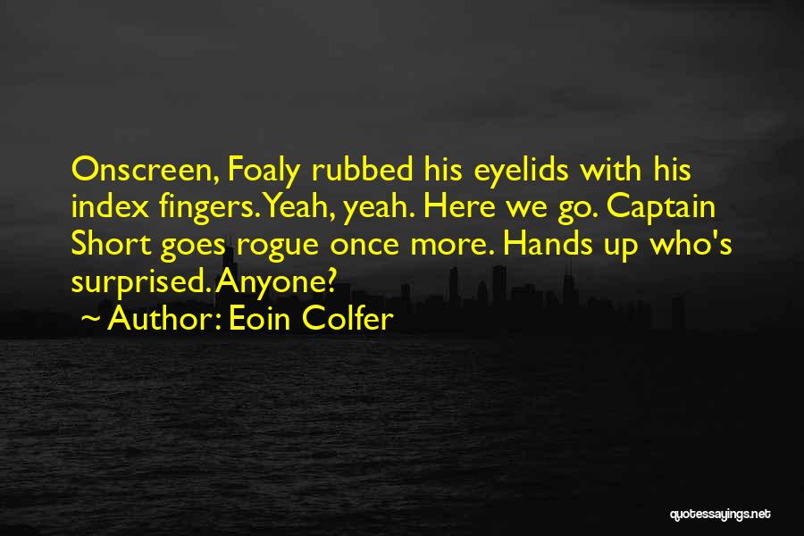 Rogue Quotes By Eoin Colfer