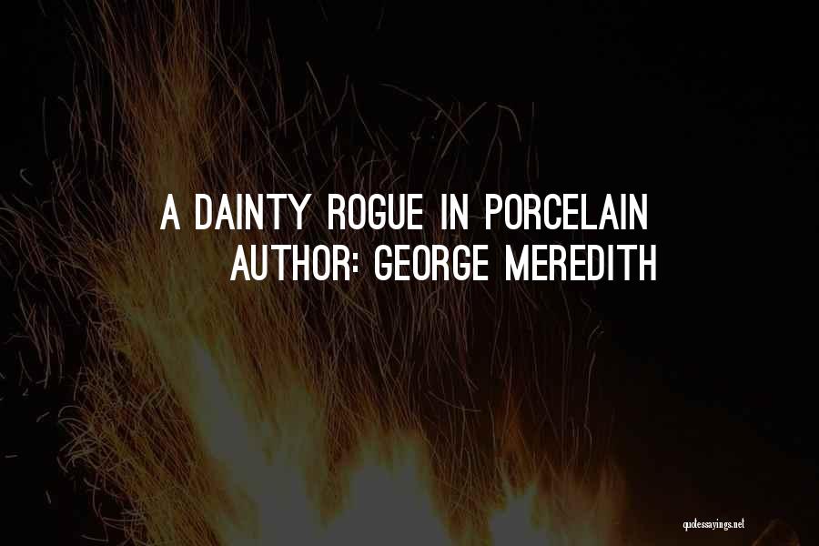 Rogue Quotes By George Meredith