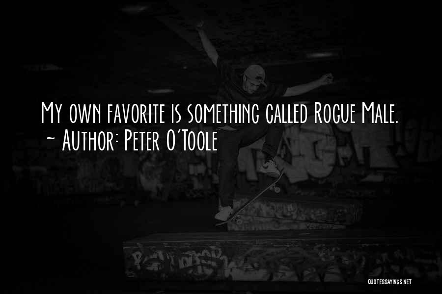 Rogue Quotes By Peter O'Toole