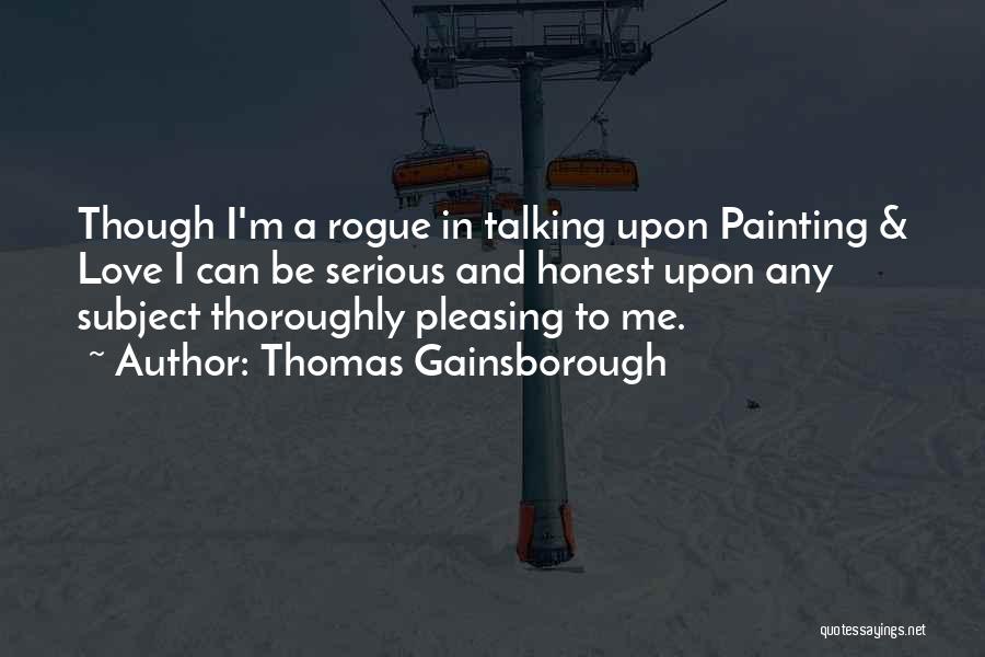 Rogue Quotes By Thomas Gainsborough