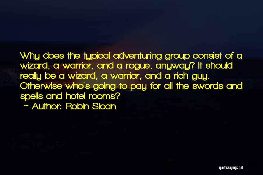 Rogue Warrior Quotes By Robin Sloan