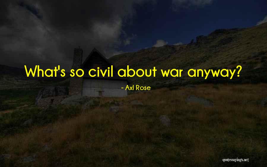 Rohadt Narancs Quotes By Axl Rose Rohadt Narancs Quotes By Axl Rose