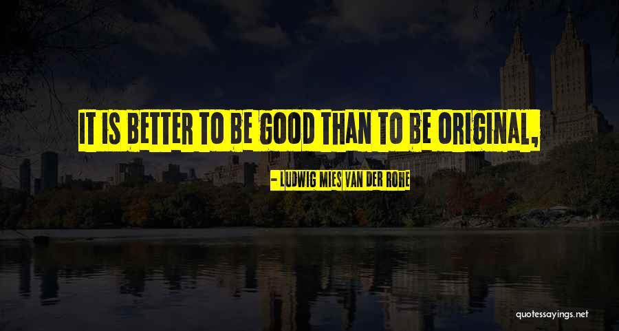 Rohe Quotes By Ludwig Mies Van Der Rohe Rohe Quotes By Ludwig Mies Van Der Rohe