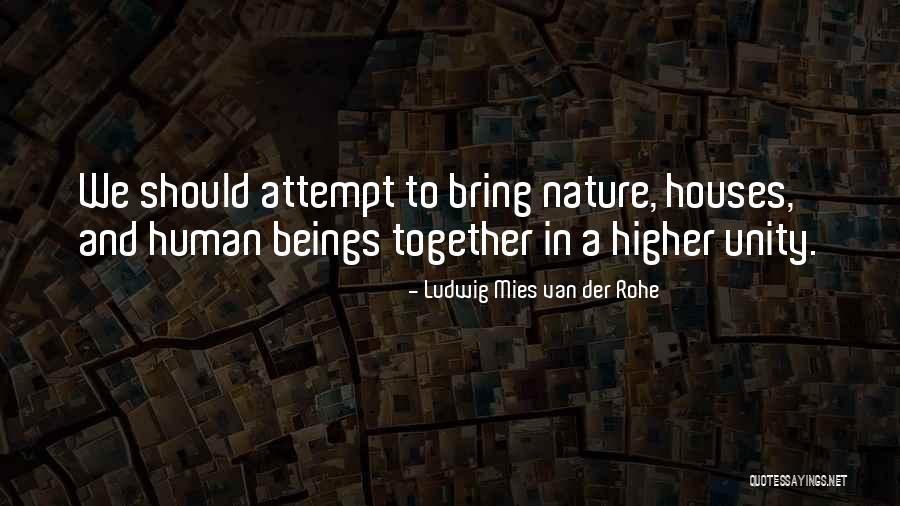 Rohe Quotes By Ludwig Mies Van Der Rohe Rohe Quotes By Ludwig Mies Van Der Rohe