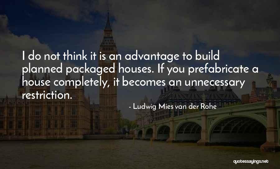 Rohe Quotes By Ludwig Mies Van Der Rohe Rohe Quotes By Ludwig Mies Van Der Rohe