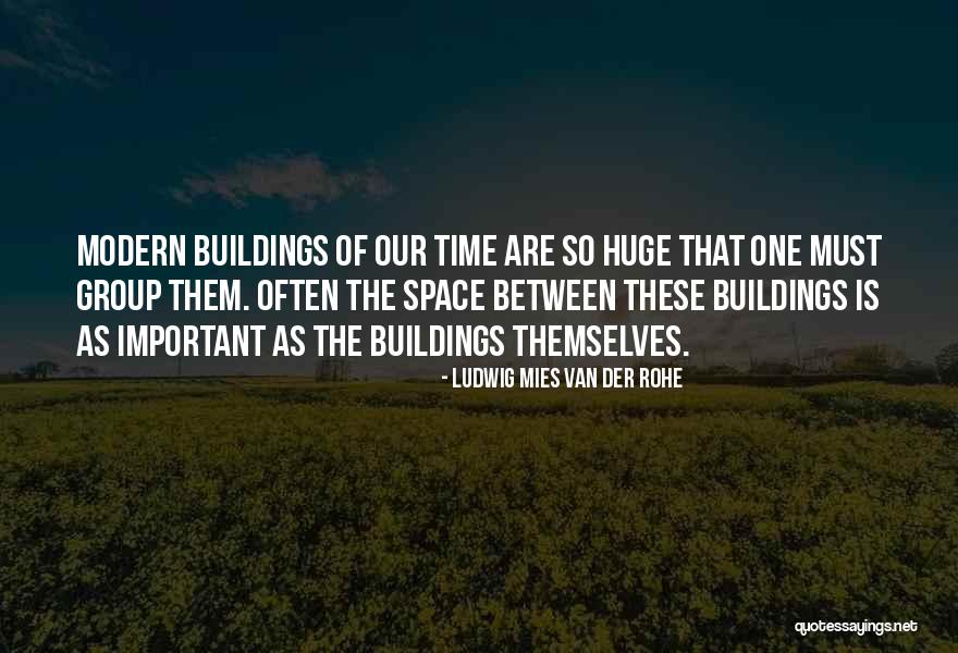 Rohe Quotes By Ludwig Mies Van Der Rohe Rohe Quotes By Ludwig Mies Van Der Rohe