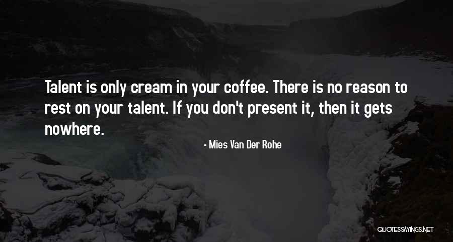 Rohe Quotes By Mies Van Der Rohe Rohe Quotes By Mies Van Der Rohe