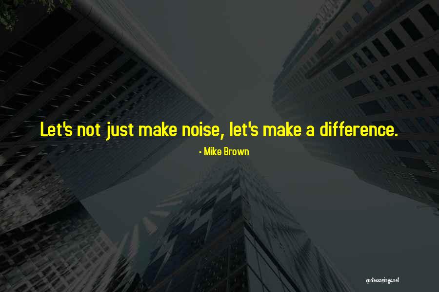 Rohland Dentist Quotes By Mike Brown Rohland Dentist Quotes By Mike Brown