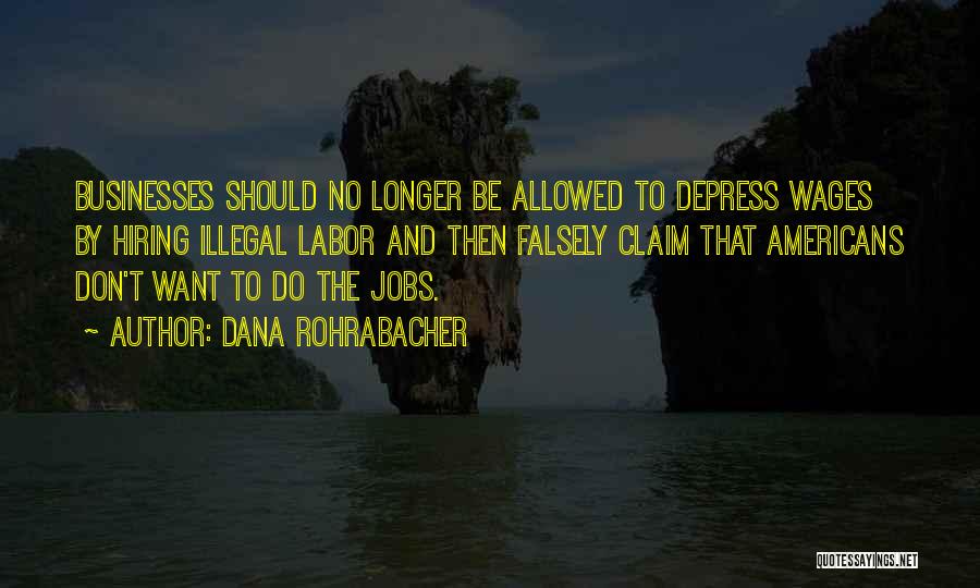 Rohrabacher Quotes By Dana Rohrabacher