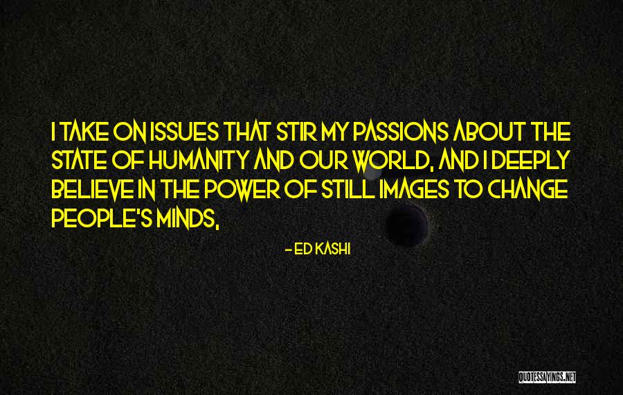 Roiben And Kaye Quotes By Ed Kashi Roiben And Kaye Quotes By Ed Kashi