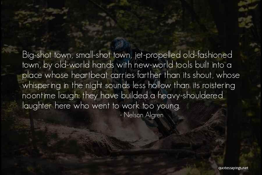 Roistering Quotes By Nelson Algren Roistering Quotes By Nelson Algren