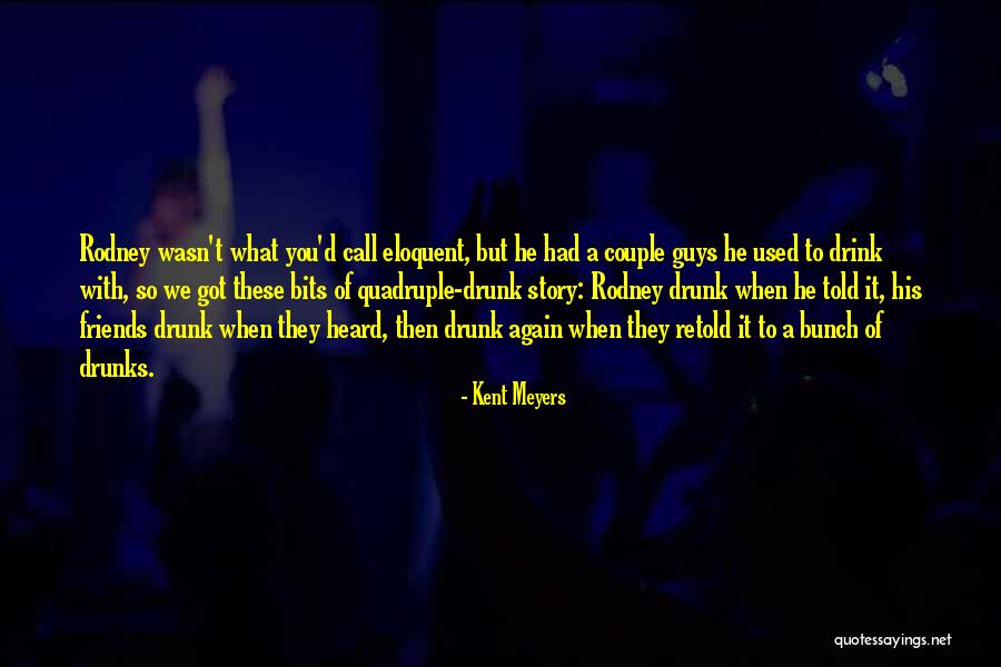Rokade Zuilen Quotes By Kent Meyers Rokade Zuilen Quotes By Kent Meyers