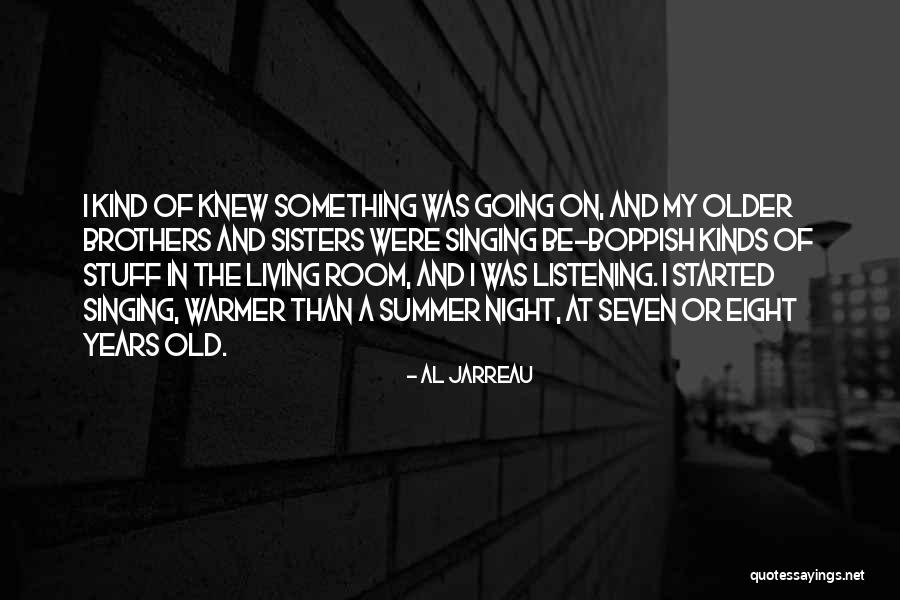 Rokas Gustys Quotes By Al Jarreau Rokas Gustys Quotes By Al Jarreau