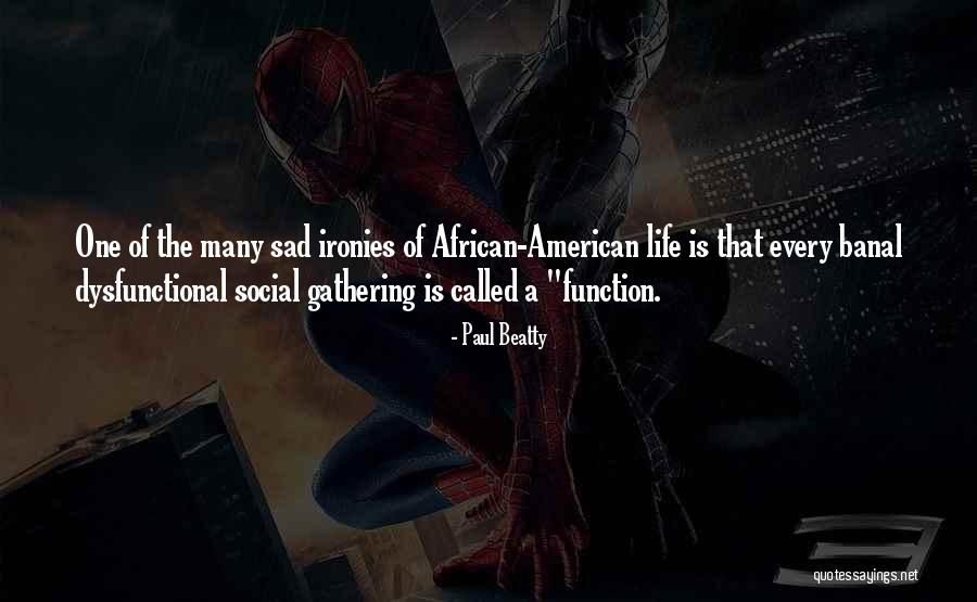 Rokas Gustys Quotes By Paul Beatty Rokas Gustys Quotes By Paul Beatty