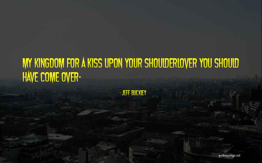 Rokusuke Take Quotes By Jeff Buckley Rokusuke Take Quotes By Jeff Buckley