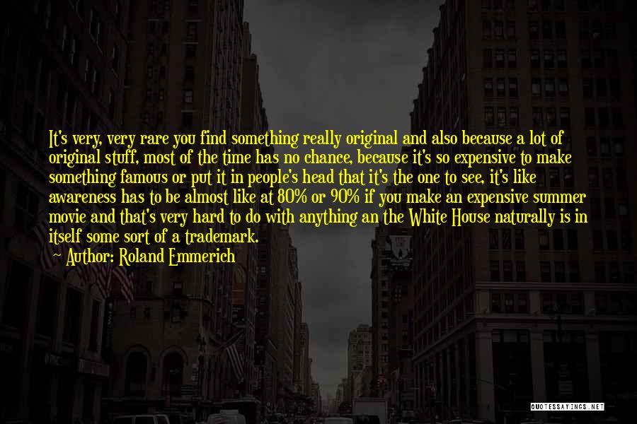 Roland Emmerich Quotes 1712422