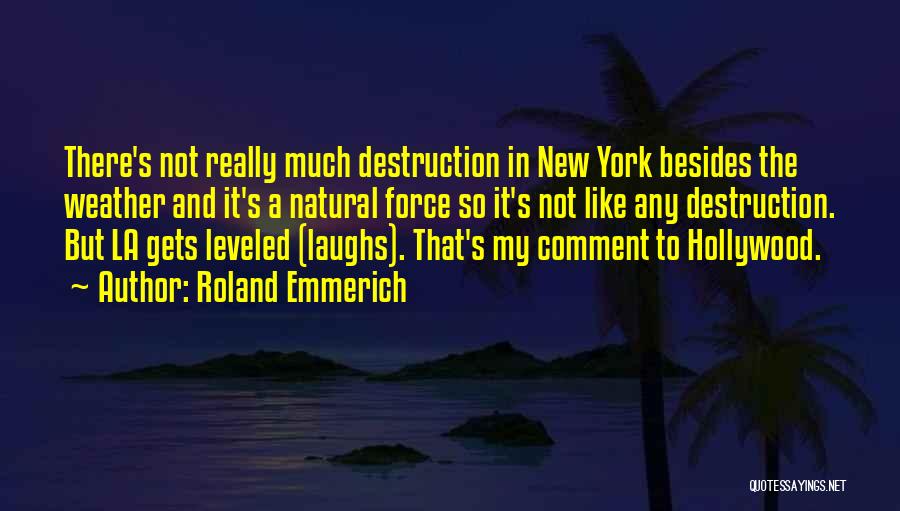 Roland Emmerich Quotes 2136746