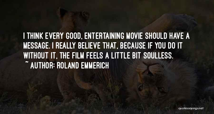 Roland Emmerich Quotes 423077