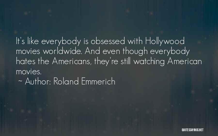 Roland Emmerich Quotes 631357