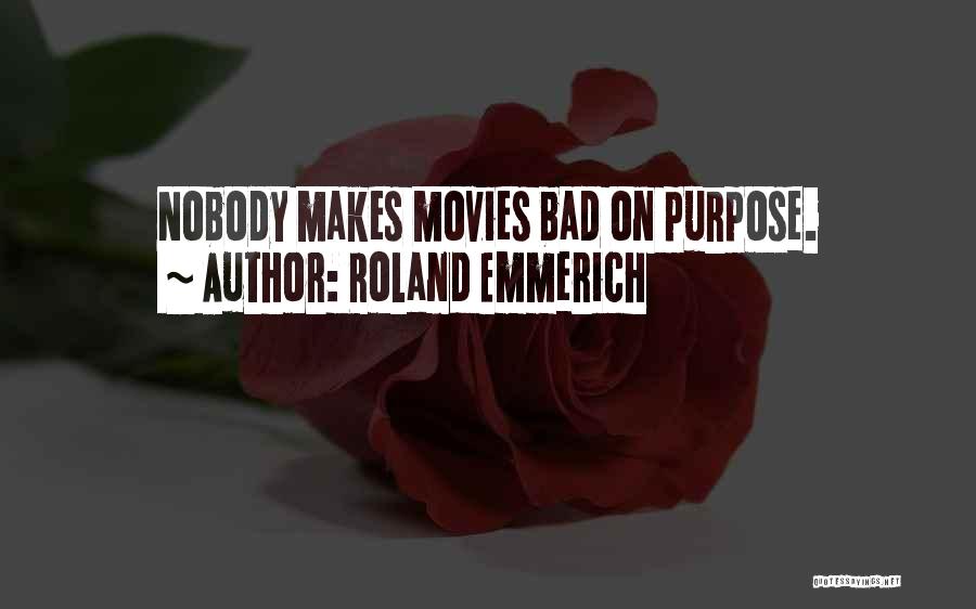 Roland Emmerich Quotes 671869