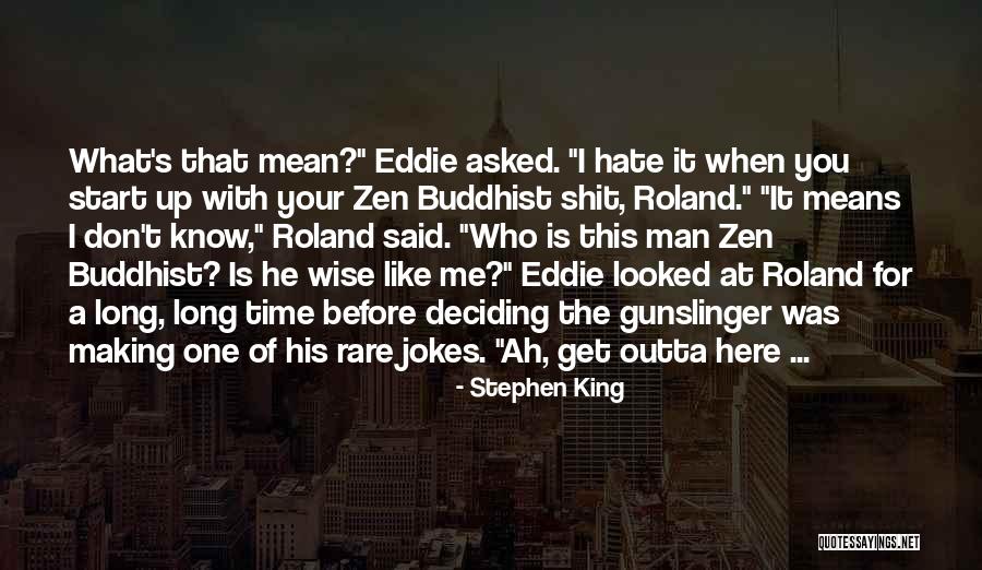 Roland Gunslinger Quotes By Stephen King Roland Gunslinger Quotes By Stephen King