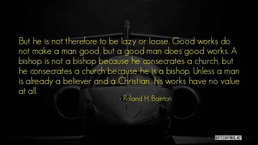 Roland H. Bainton Quotes 482146 Roland H. Bainton Quotes 482146