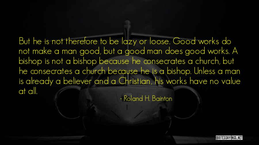 Roland H. Bainton Quotes 482146