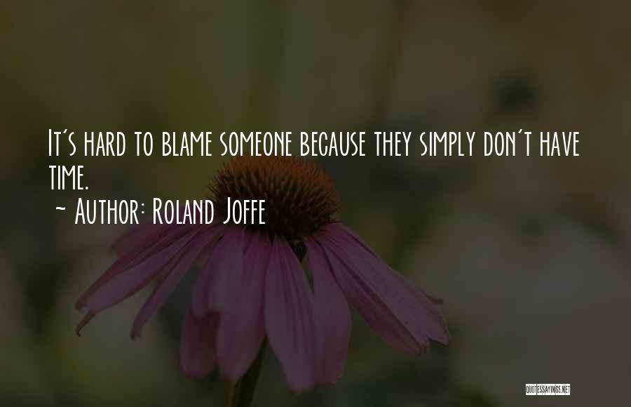 Roland Joffe Quotes 1221414