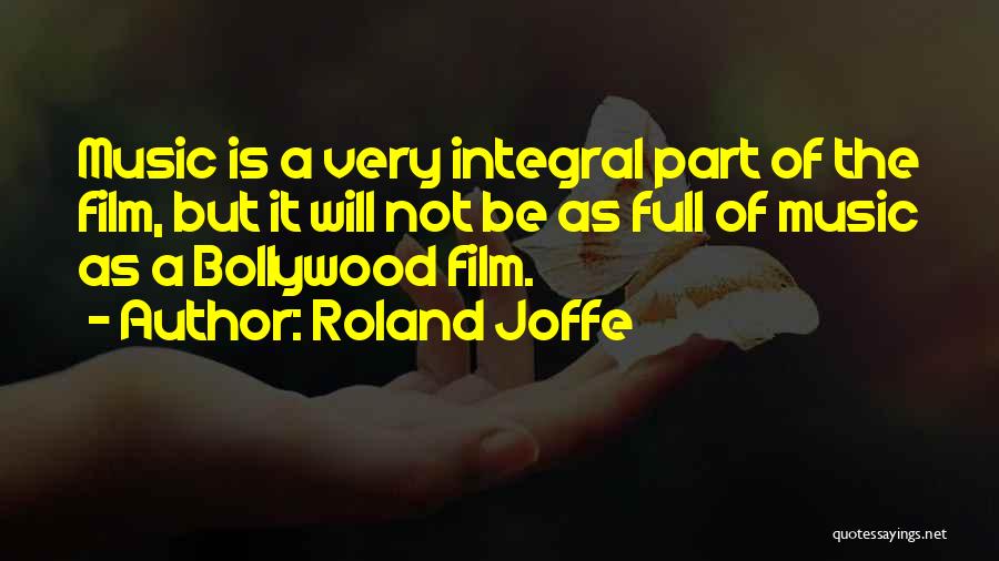 Roland Joffe Quotes 547661