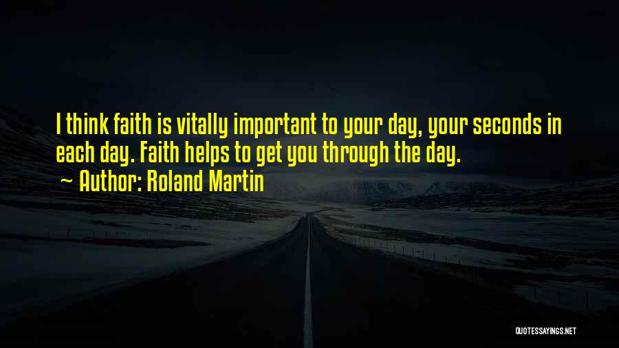 Roland Martin Quotes 1554101