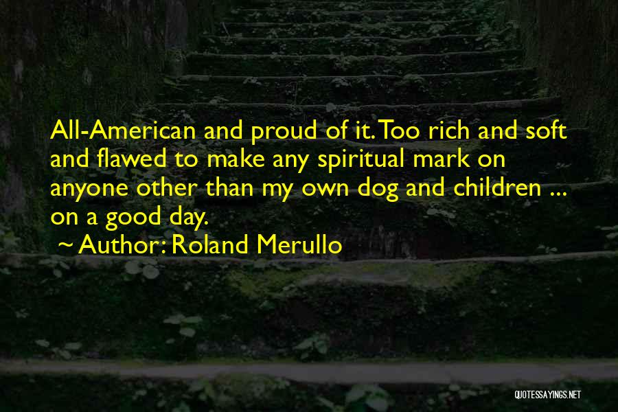 Roland Merullo Quotes 1870140